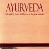 Ayurveda - Sa traim in echilibru cu fortele vitale
