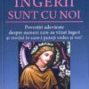 Ingerii sunt cu noi