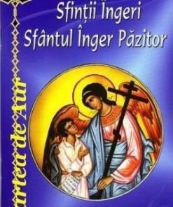 Sfintii εngeri. SfΓntul εnger pazitor
